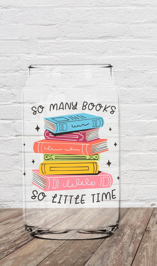 So Many Books So Little Time | 16oz Beer Can Glass